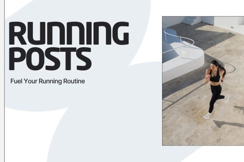 The Power of Running Posts: Fuel Your Running Routine